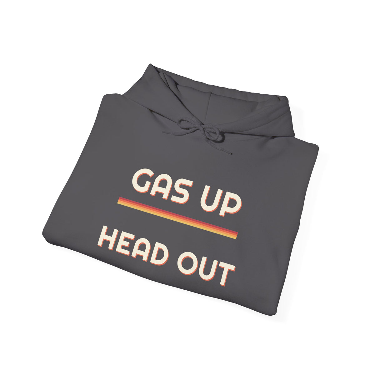 Gas Up Head Out Hoodie — Retro Vibes