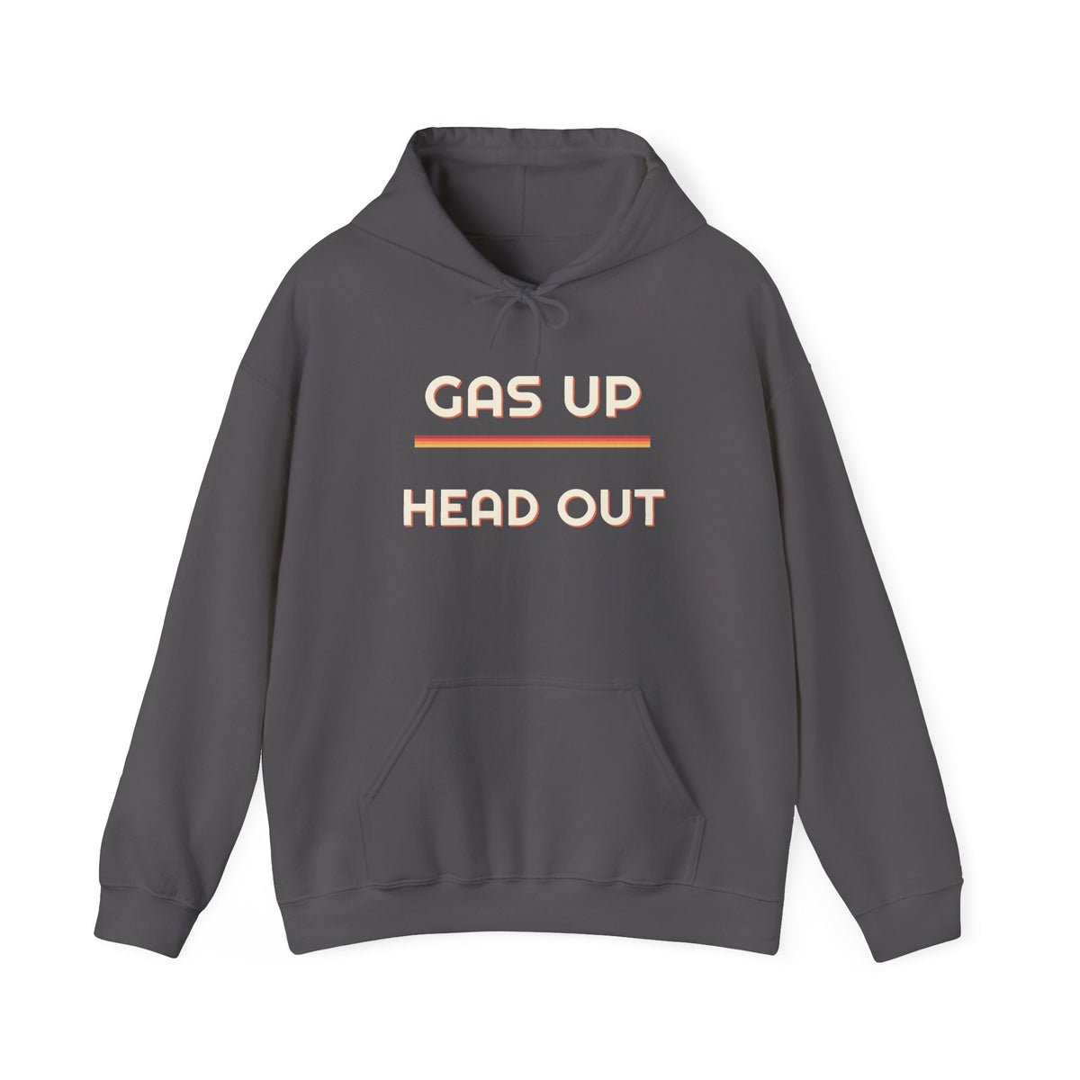 Gas Up Head Out Hoodie — Retro Vibes